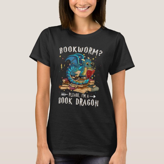 Dragon Book   Book Reading Bookworm I M A Book Dra T-Shirt (Front)