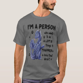 Dragon I'm A Person Who Wants To Do Lots Of Things T-Shirt