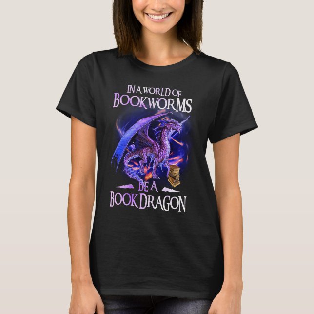 Dragon In A World Of Bookworms  Dragon T-Shirt (Front)