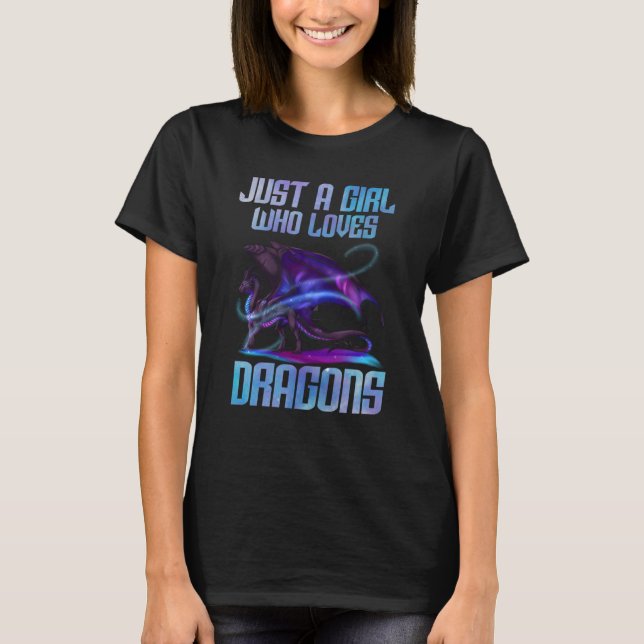 Dragon Just A Girl Who Loves Dragons Mythical Crea T-Shirt (Front)