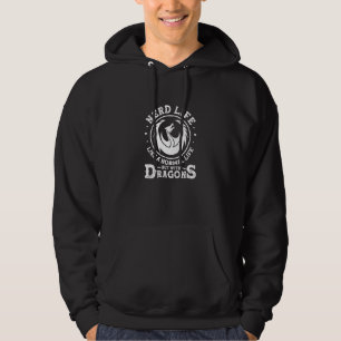 Dragon Nerd Life Like A Normal Life But With Drago Hoodie