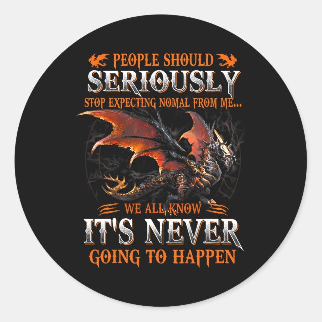 Dragon Seriously Dragon Birthday Gifts For Men Wom Classic Round Sticker (Front)