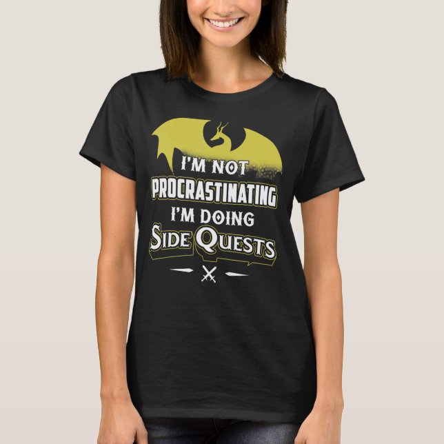 Dragon Shirt I'm Not Procrastinating I'm Doing Sid (Front)