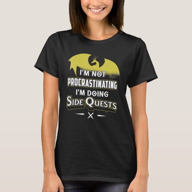 Dragon Shirt I'm Not Procrastinating I'm Doing Sid (Front)