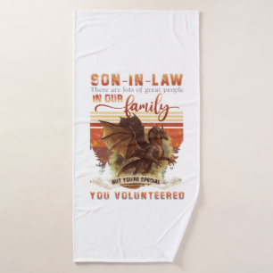 Dragon Son In Law There Are Lots Of Great People Bath Towel
