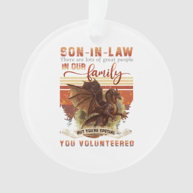 Dragon Son In Law There Are Lots Of Great People Ornament (Front)