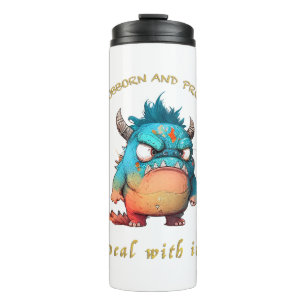 Dragon Stubborn Deal With It Cute Adorable Funny  Thermal Tumbler