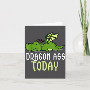 Dragon Today _ Dragging _ Lazy _ Funny Novelty _ G Card