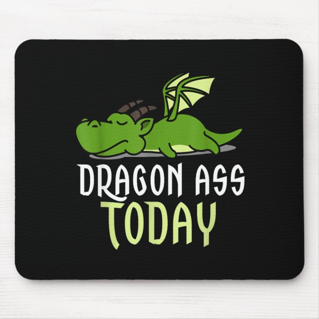 Dragon Today _ Dragging _ Lazy _ Funny Novelty _ G Mouse Mat (Front)