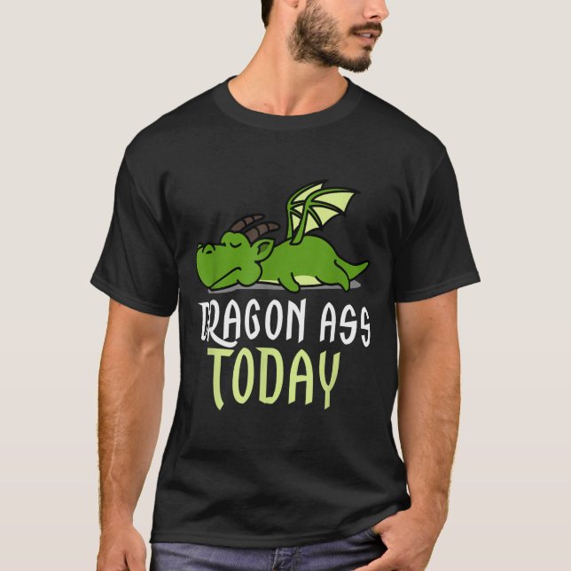 Dragon Today _ Dragging _ Lazy _ Funny Novelty _ G T-Shirt (Front)