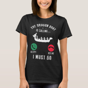 Dragonboat Quote for Dragon Boat and Dragonboat Cr T-Shirt