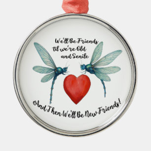 Dragonflies friendship quote funny BFF old senile Metal Tree Decoration