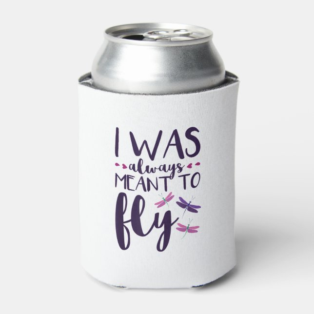 Dragonflies I Was Always Meant To Fly Dragonfly Lo Can Cooler (Can Front)