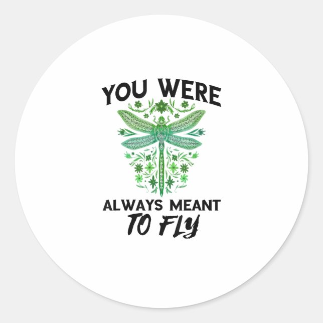 Dragonflies Nature Insect Always Meant To Fly Drag Classic Round Sticker (Front)