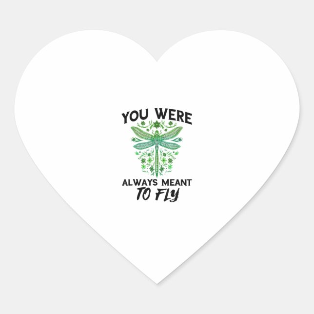 Dragonflies Nature Insect Always Meant To Fly Drag Heart Sticker (Front)