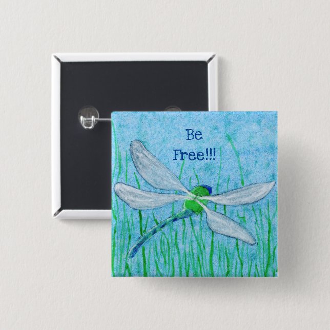 Dragonfly Be Free!!! 15 Cm Square Badge (Front & Back)