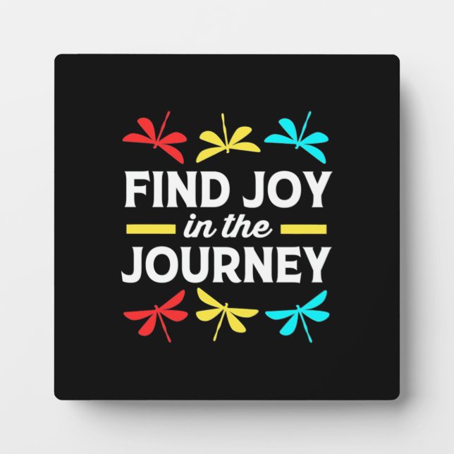 Dragonfly Find Joy In The Journey Plaque (Front)
