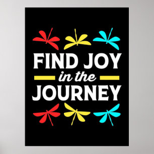 Dragonfly Find Joy In The Journey Poster