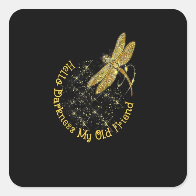 Dragonfly Hello Darkness My Old Friend Square Sticker (Front)