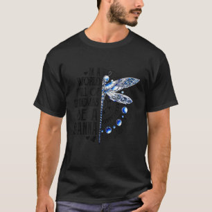 Dragonfly In A World Full Of Grandmas Be A Granna T-Shirt