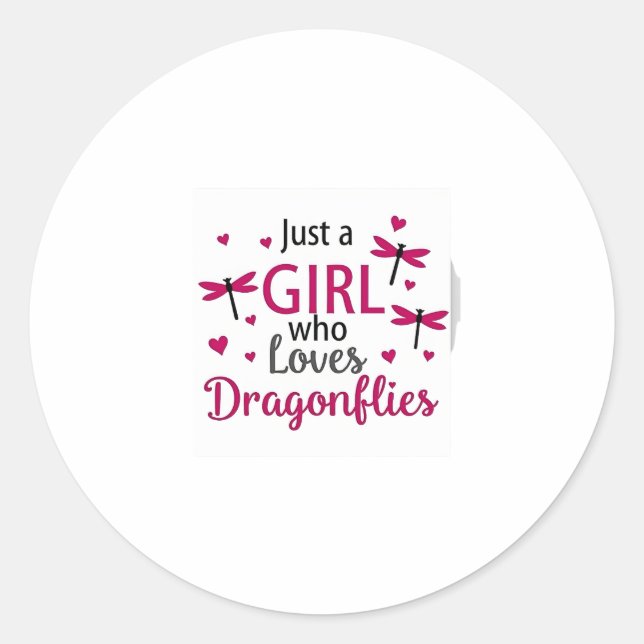 Dragonfly Just A Girl Who Loves Dragonflies T-Shir Classic Round Sticker (Front)