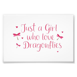Dragonfly Just A Girl Who Loves Dragonflies T-Shir Photo Print