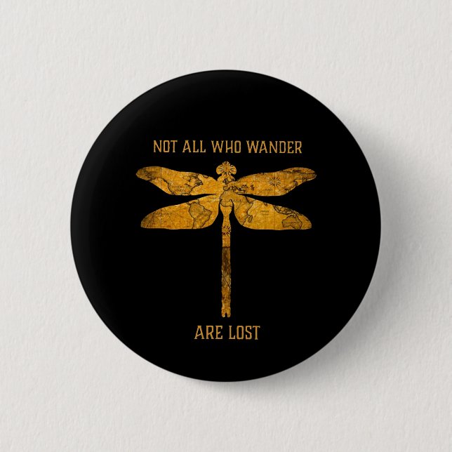 Dragonfly Lover| Not All Who Wander Are Lost 6 Cm Round Badge (Front)