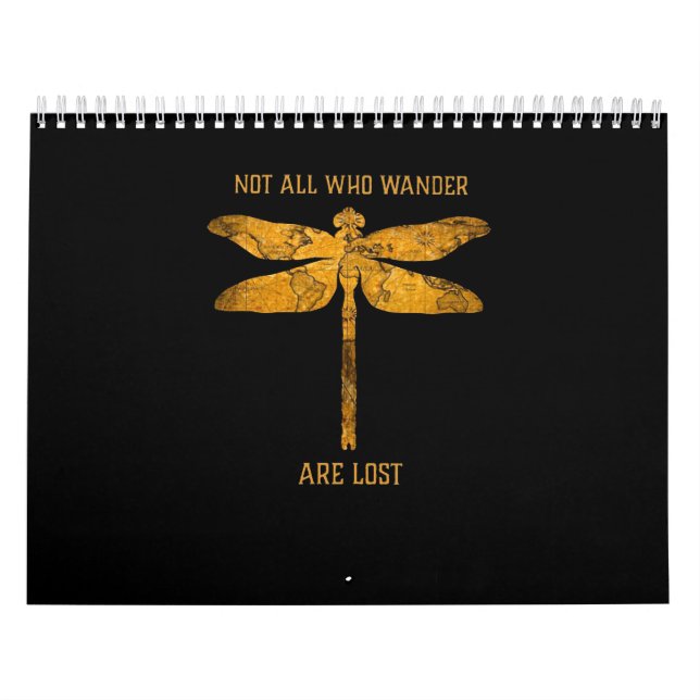 Dragonfly Lover| Not All Who Wander Are Lost Calendar (Cover)