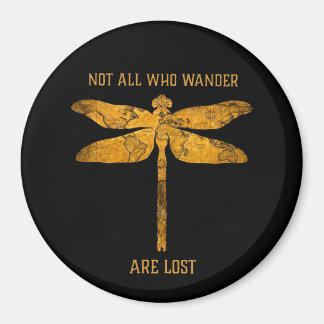 Dragonfly Lover| Not All Who Wander Are Lost Magnet