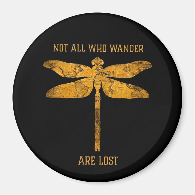 Dragonfly Lover| Not All Who Wander Are Lost Magnet (Front)