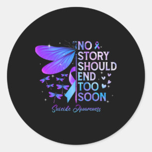 Dragonfly No Story Should End Too Soon Suicide Awa Classic Round Sticker
