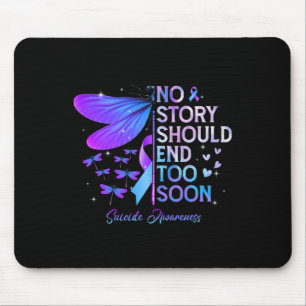 Dragonfly No Story Should End Too Soon Suicide Awa Mouse Mat