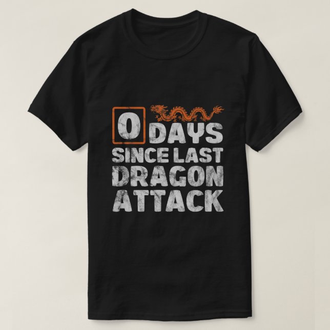 Dragons 0 Days Since Last Dragon Attack Distressed T-Shirt (Design Front)