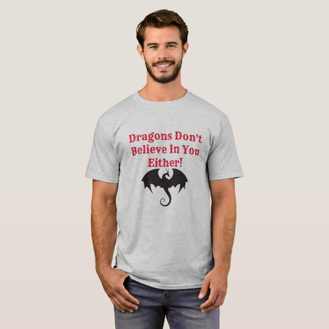Dragons Believe T-Shirt (Front Full)