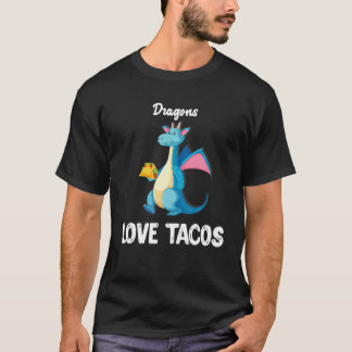 Dragons Love Tacos Funny Tacos Lover Gifts T-Shirt