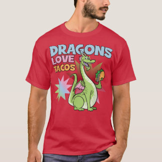 Dragons Love Tacos  T-Shirt