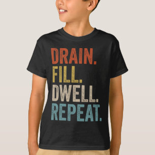 Drain Fill Dwell Repeat Peritoneal Dialysis Kidney T-Shirt