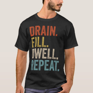 Drain Fill Dwell Repeat Peritoneal Dialysis Kidney T-Shirt