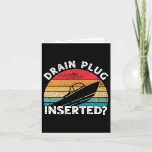 Drain Plug Inserted Funny Boating Retro Boaters Bo Card