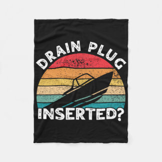 Drain Plug Inserted Funny Boating Retro Boaters Bo Fleece Blanket