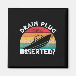 Drain Plug Inserted Funny Boating Retro Boaters Bo Magnet