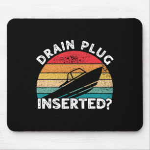 Drain Plug Inserted Funny Boating Retro Boaters Bo Mouse Mat