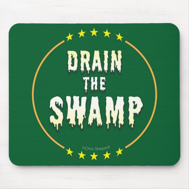 DRAIN THE SWAMP Stop Bad bureaucrats & Politicians Mouse Mat (Front)