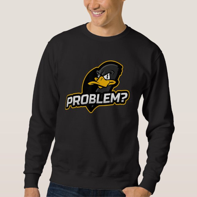Drake Duck Ducks Motif - Problem Looking For Stres Sweatshirt (Front)