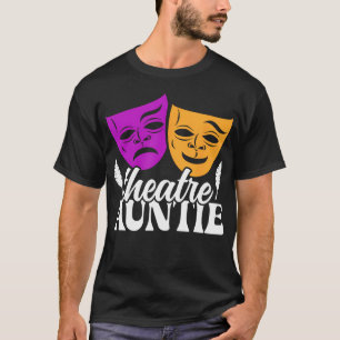 Drama Auntie Theatre Actor Aunt Theatre Actress Au T-Shirt