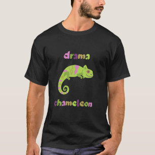 Drama Chameleon  T-Shirt