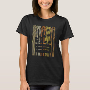 Drama For A Stage Performer T-Shirt