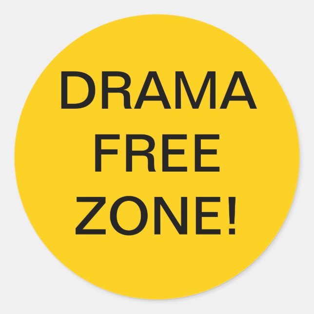 DRAMA FREE ZONE CLASSIC ROUND STICKER (Front)