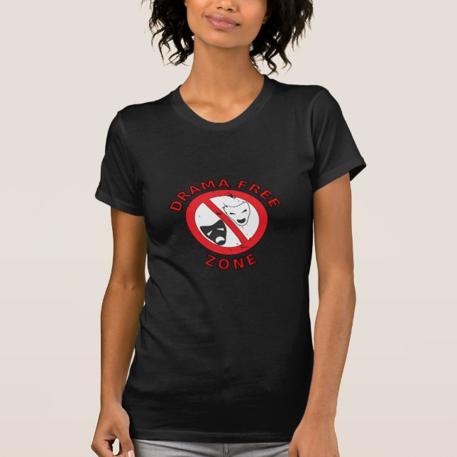 Drama Free Zone T-Shirt (Front)