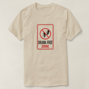 Drama Free Zone warning sign T-Shirt